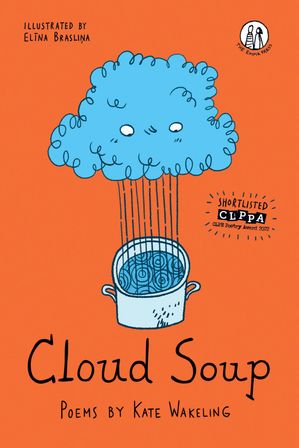 Cloud Soup Poems【電子書籍】[ Kate Wakeling ]