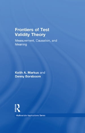 Frontiers of Test Validity Theory