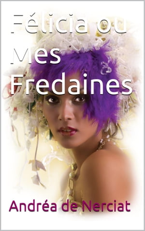 Félicia ou Mes Fredaines