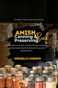 Amish Canning and Preserving book Cookbook for Amish Honest Simple and Easy Home...