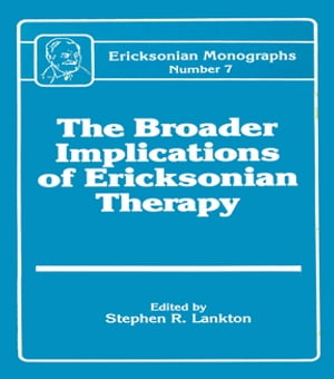 Broader Implications Of Ericksonian Therapy