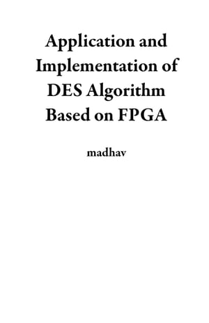 Application and Implementation of DES Algorithm Based on FPGA