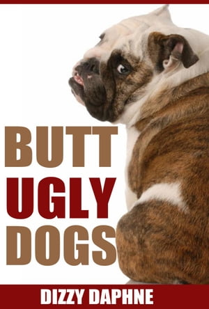 Butt Ugly Dogs: A Photography Survey of the Top 10 Ugliest Dog Breeds in the World!