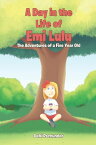 A Day in the life of Emi Lulu The Adventures of a Five Year Old【電子書籍】[ Debi Pschunder ]