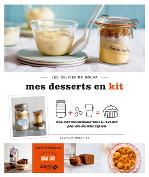 Desserts en kit - Les d?lices de solar【電子書籍】[ Celine MENNETRIER ]