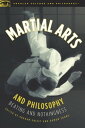 Martial Arts and Philosophy Beating and Nothingness【電子書籍】 Graham Priest