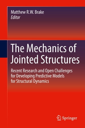 ŷKoboŻҽҥȥ㤨The Mechanics of Jointed Structures Recent Research and Open Challenges for Developing Predictive Models for Structural DynamicsŻҽҡۡפβǤʤ30,386ߤˤʤޤ