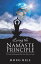 Living the Namaste Principle A Unifying Paradigm Shifting Fear to LoveŻҽҡ[ Doug Bill ]