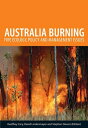 Australia Burning Fire Ecology, Policy and Management Issues【電子書籍】