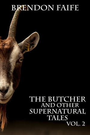 The Butcher and other Supernatural Tales Vol.2