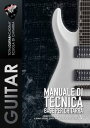 Manuale di Tecnica Base per Chitarra Esercizi di Tecnica per principianti. Alternate Picking, Legato, Palm Muting, Bending, Vibrato【電子書籍】 Total Guitar Academy