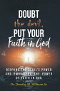 ŷKoboŻҽҥȥ㤨Doubt the devil, Put Your Faith in God Denying the Devil's Power and Embracing the Power of Faith in GodŻҽҡ[ Timothy M. Williams ]פβǤʤ1,134ߤˤʤޤ