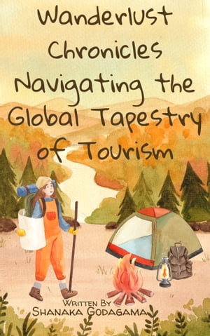 Wanderlust Chronicles: Navigating the Global Tapestry of Tourism