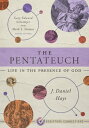 The Pentateuch Life in the Presence of God【電子書籍】 J. Daniel Hays