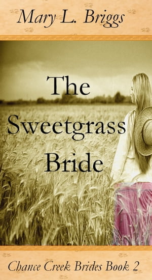 The Sweetgrass Bride (Chance Creek Brides Book 2)