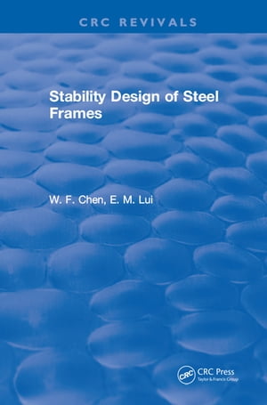 Stability Design of Steel FramesŻҽҡ[ Wai-Kai Chen ]