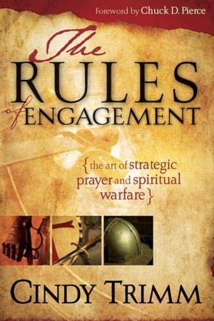 Rules Of Engagement The Art of Strategic Prayer and Spiritual WarfareŻҽҡ[ Cindy Trimm ]