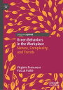 Green Behaviors in the Workplace Nature, Complexity, and Trends【電子書籍】 Virginie Francoeur