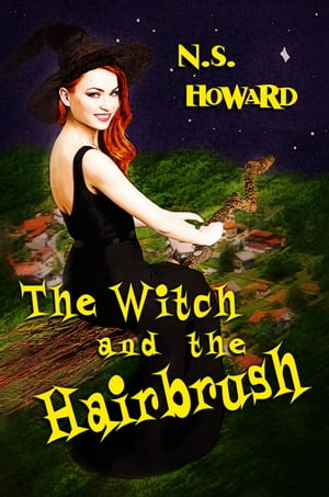 The Witch and the HairbrushŻҽҡ[ N. S. Howard ]