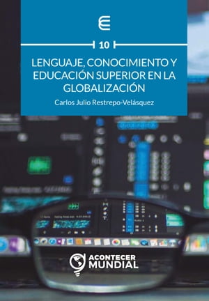 Lenguaje, conocimiento y educaci?n superior【電子書籍】[ Carlos Julio Restrepo Vel?squez ]