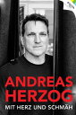 Andreas Herzog - Mit Herz und Schm?h【電子書籍】[ 