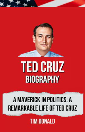 Ted Cruz Biography