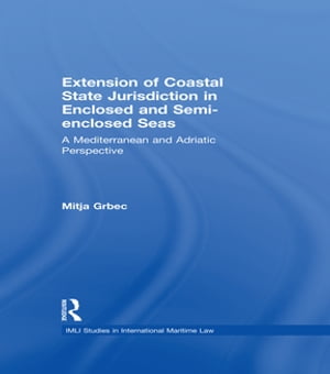 The Extension of Coastal State Jurisdiction in Enclosed or Semi-Enclosed Seas