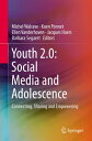 Youth 2.0: Social Media and Adolescence Connecting, Sharing and Empowering【電子書籍】