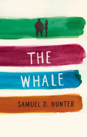 The Whale / A Bright New Boise【電子書籍】 Samuel D. Hunter