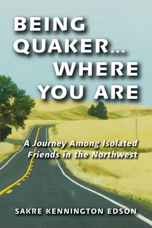 Being Quaker . . . Where You Are