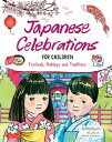 Japanese Celebrations for Children Festivals, Holidays and Traditions【電子書籍】 Betty Reynolds