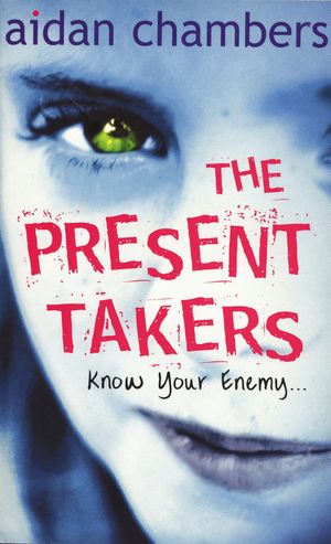 The Present TakersŻҽҡ[ Aidan Chambers ]