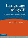 Language and Religion A Journey into the Human Mind【電子書籍】 William Downes