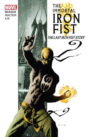 Immortal Iron Fist Vol. 1: The Last Iron Fist Story