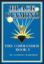 Black Diamond: the Commander Book I【電子書籍】[ Anthony Scheiber ]