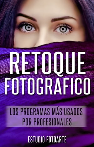 Retoque Fotográfico: Los Programas Más Usados por Profesionales