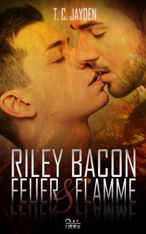 Riley Bacon: Feuer & Flamme【電子書籍】[ T