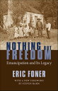 Nothing But Freedom Emancipation and Its Legacy【電子書籍】 Eric Foner