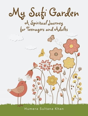 My Sufi Garden - a Spiritual Journey for Teenagers and Adults
