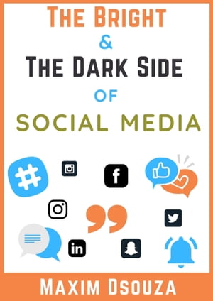 The Bright Side And The Dark Side Of Social Media