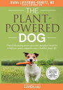 The Plant-Powered Dog Unleash the healing powers of a whole-food plant-based diet to help your canine companion enjoy a healthier, longer life