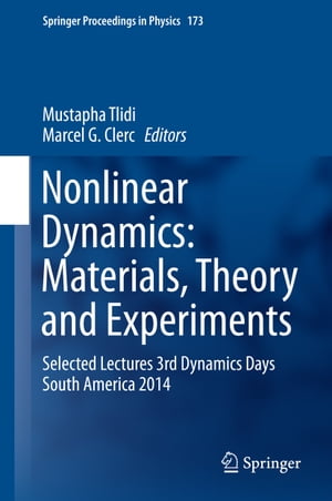Nonlinear Dynamics: Materials, Theory and Experiments Selected Lectures, 3rd Dynamics Days South America, Valparaiso 3-7 November 2014【電子書籍】