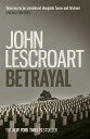 Betrayal (Dismas Hardy series, book 12) A crime thriller of legal and moral dilemmas with explosive twists