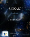 MOSIAC Prose poems【電子書籍】 Anwer Ghani