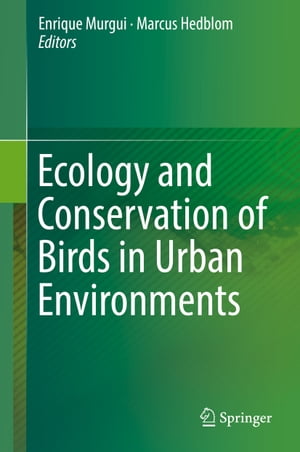 Ecology and Conservation of Birds in Urban Environments