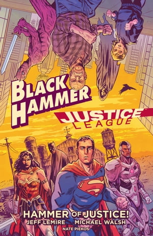 ŷKoboŻҽҥȥ㤨Black Hammer/Justice League: Hammer of Justice!Żҽҡ[ Jeff Lemire ]פβǤʤ1,041ߤˤʤޤ