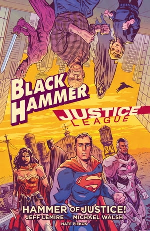 ŷKoboŻҽҥȥ㤨Black Hammer/Justice League: Hammer of Justice!Żҽҡ[ Jeff Lemire ]פβǤʤ2,349ߤˤʤޤ