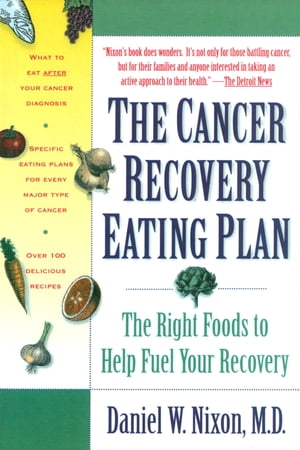 The Cancer Recovery Eating Plan The Right Foods 