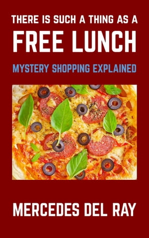 There Is Such A Thing As A Free Lunch: Mystery Shopping Explained