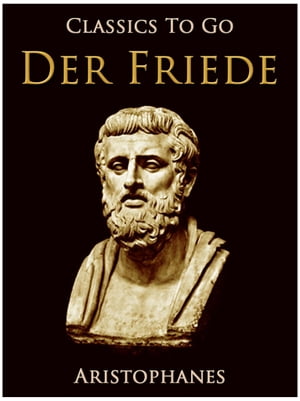 Der Frieden, Eine Komödie. Nach Aristophanes